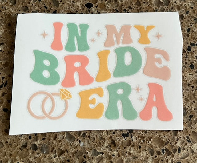 In My Bride Era - UV/DTF Decal