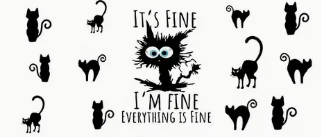 It's fine, I'm Fine Everythings Fine Cats UV DTF wrap