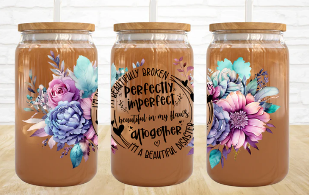 Perfectly Imperfect - Beautiful Disaster UV DTF wrap