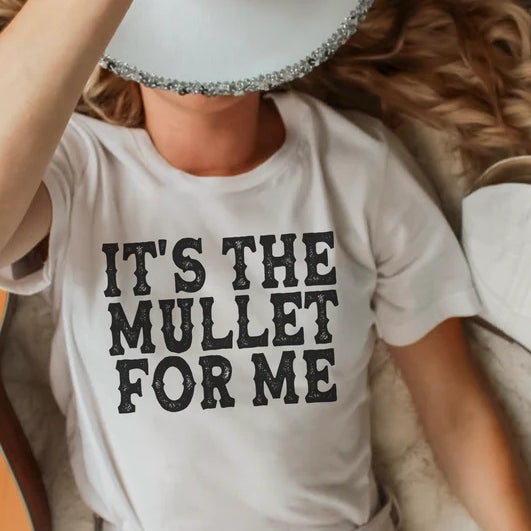 It's The Mullet For Me T-Shirt