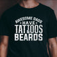 Awesome Dads Have Tatoos And Beards T-Shirt