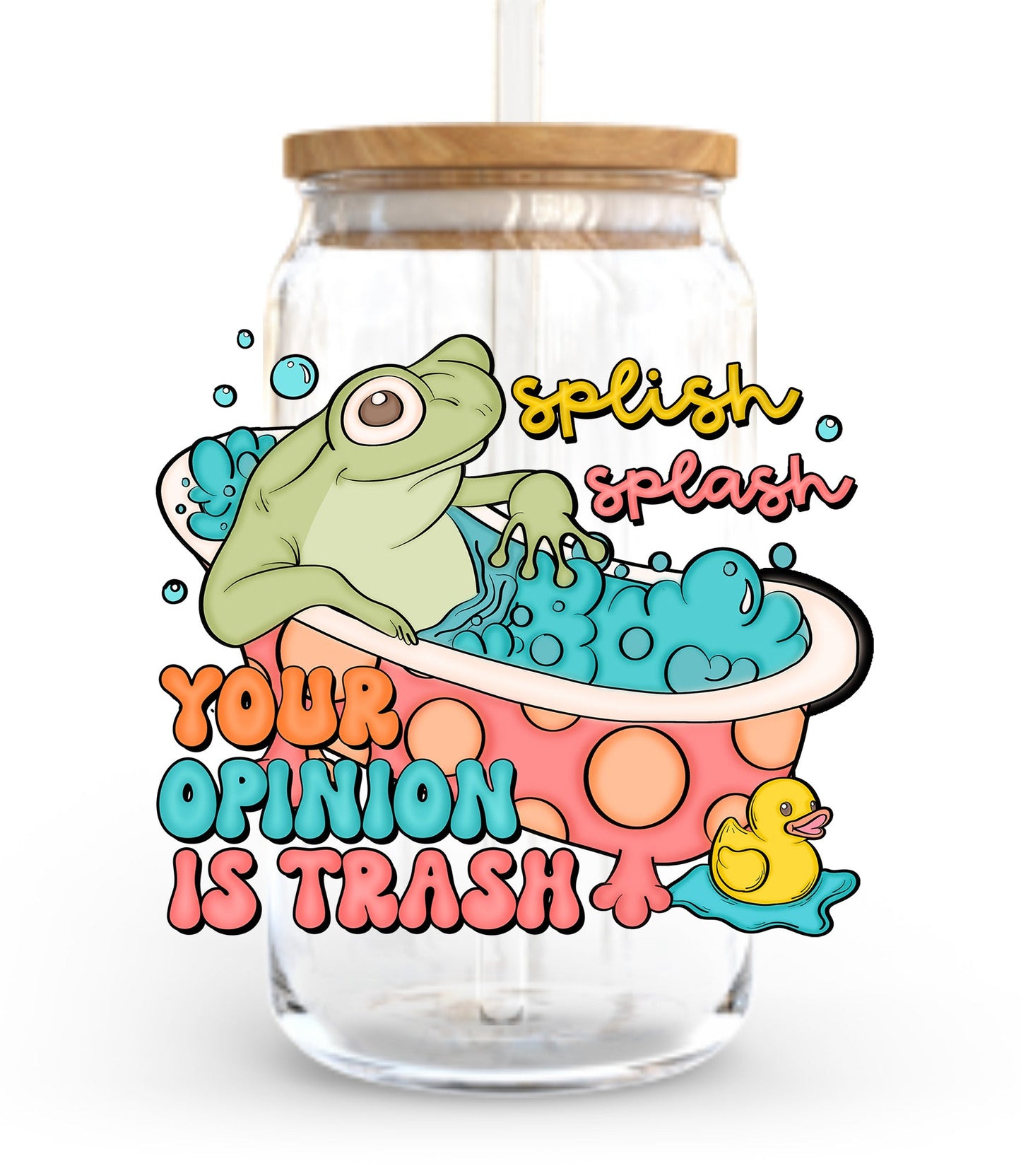 Splish Splash Your Opinion Is Trash 20/40oz -UV/DTF Decal