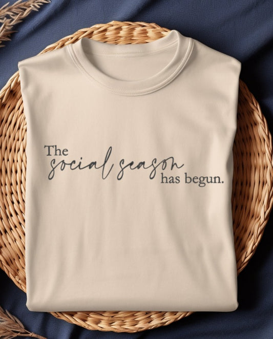 The Social Season has begun T Shirt