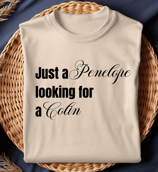 Just a Penelope Looking For A Colin T Shirt