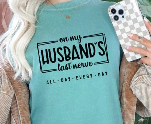 On My Husband's Last Nerve T-shirt