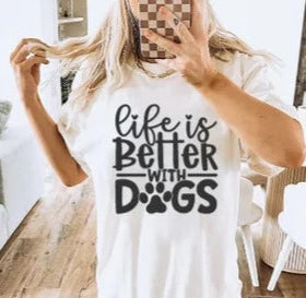 Life Is Better With Dogs T-shirt