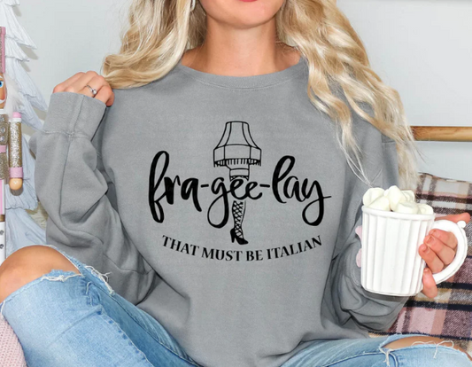 Fra-gee-lay - That Must Be Italian  T-Shirt