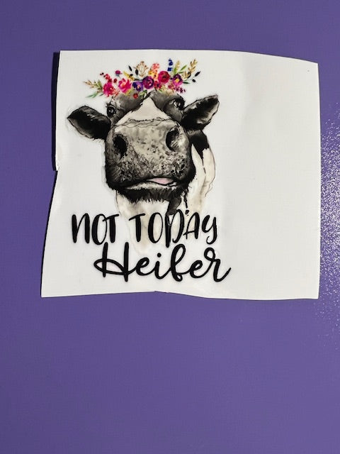 Not Today Heifer UV/DTF Decal