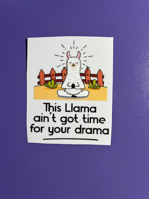 This Llama Ain't Got Time For Your Drama UV/DTF Decal