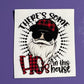 Thers's Some Ho's In This House  -UV/DTF Decal