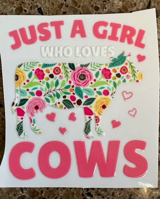 Just A Girl Who Loves Cows - UV/DTF Decal