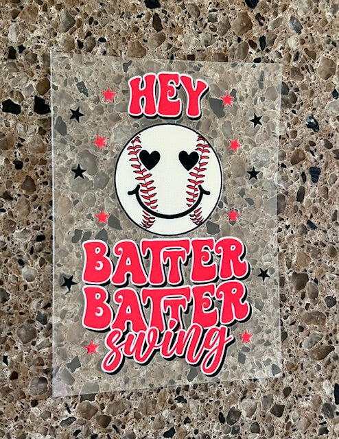 Hey Batter Batter Swing  - UV/DTF Decal