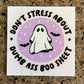 Don't Stress About Dumbass Boo Sheet  - UV/DTF Decal