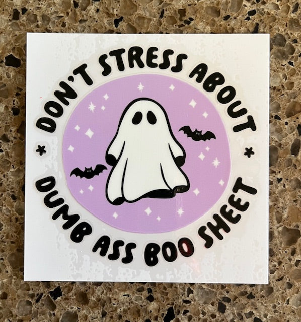 Don't Stress About Dumbass Boo Sheet  - UV/DTF Decal