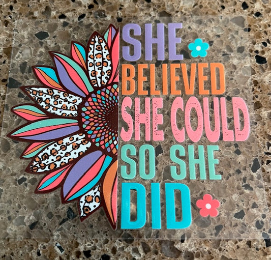 She Believed She Could So She Did - UV/DTF Decal