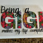 Being a GiGi Makes My Life Complete - UV/DTF Decal