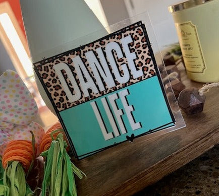 Dance Life -  UV/DTF Decal