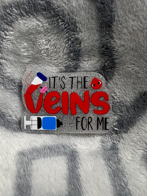 It's The Veins For Me Badge Reel