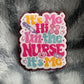 It's Me, Hi.  I'm the nurse, It's me Badge Reel