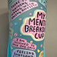 My Mental Breakdown Cup UV DTF 24oz Color Changing Cup