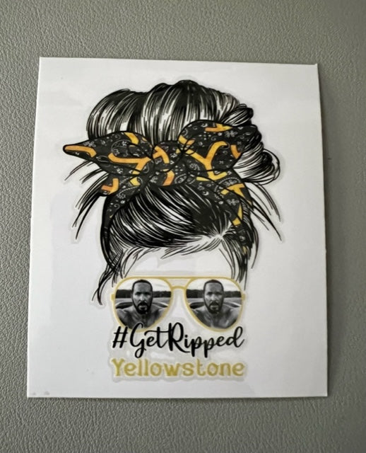 YellowStone get Ripped Messy Bun -UV/DTF Decal