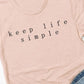 Keep Life Simple T-shirt