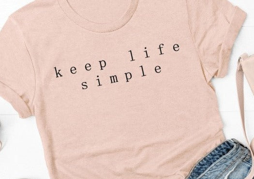 Keep Life Simple T-shirt