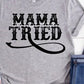 Mama Tried T-shirt