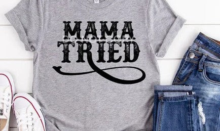 Mama Tried T-shirt