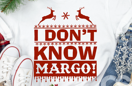 I Don't Know Margo  T-Shirt