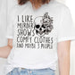 I Like Murder Shows, Comfy Clothes and Maybe 3 People T-shirt