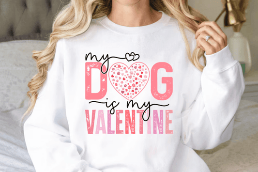 My Dog is my Valentine Shirt