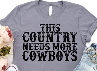 This Country Needs More Cowboys T-shirt