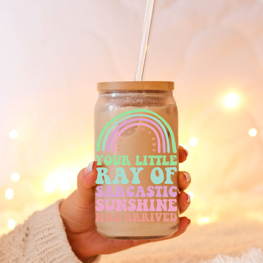 Your Little Ray Of Sarcastic Sunshine Has Arrived - UV/DTF Decal