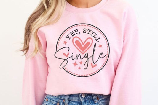 Yep - Still Single Shirt