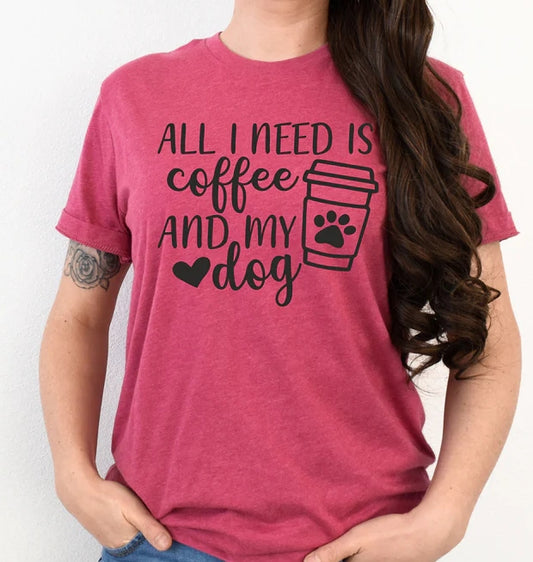 All I Need Is Coffee And My Dog T-shirt