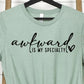 Awkward Is My Specialty  T-shirt