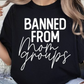 Banned From Mom Groups T-shirt