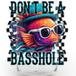 Don't Be A Basshole 20/40oz -UV/DTF Decal