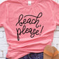 Beach Please T-shirt