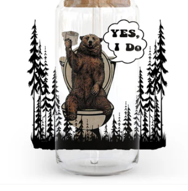 Does a Bear Poop in the woods?  20/40oz -UV/DTF Decal