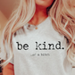 Be Kind ... of a Bitch  T-shirt