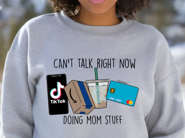 Can't Talk Right Now, Busy Doing Mom Stuff  T-shirt