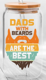 Dads With Beards Are The Best  - UV/DTF Decal