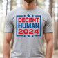 Decent Human 2024  T-shirt