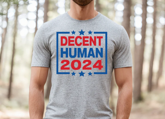 Decent Human 2024  T-shirt