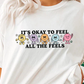 It's Okay To Feel All The Feels T-shirt