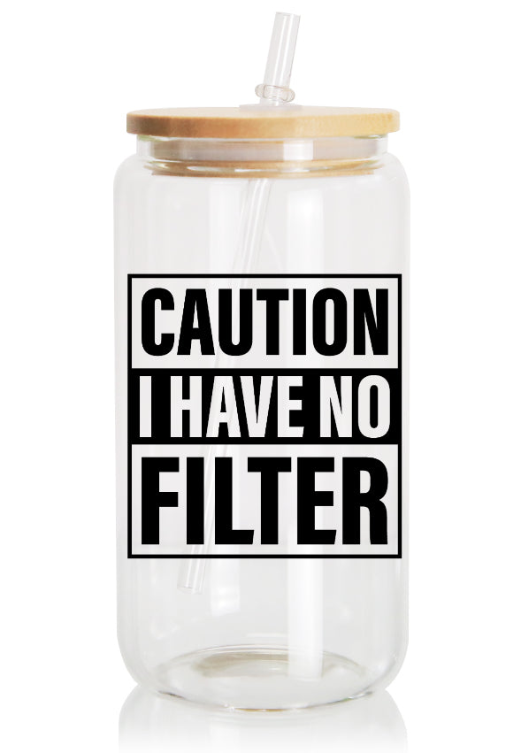 Caution I have no filter  - UV/DTF Decal