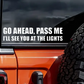 Go Ahead And Pass Me - See You At The Light   Car Decal