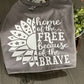 Home Of The Free Because Of The Brave SunFlower T-shirt